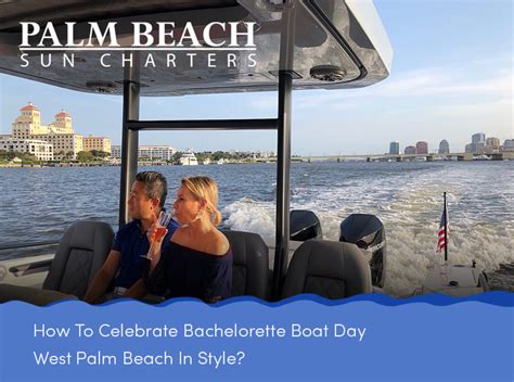 How To Celebrate Bachelorette Boat Day West Palm Beach In Style