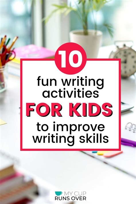 10 Fun Writing Activities For Kids To Improve Writing Skills Artofit
