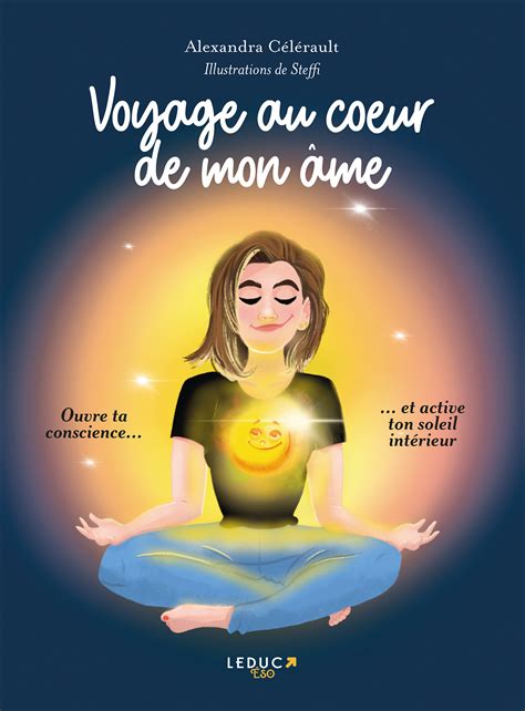 Voyage Au Coeur De Mon âme Ouvre Ta Conscienceet Active Ton Soleil