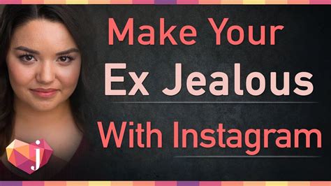 How To Make Your Ex Jealous With Instagram Start Doing These Things Today Youtube