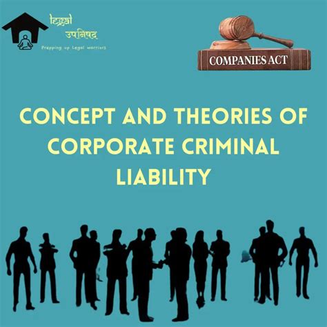 Concept And Theories Of Corporate Criminal Liability