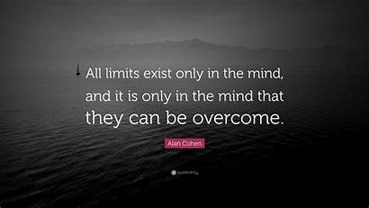 Mind Limits Exist Quote Cohen Alan Overcome