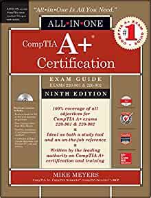 Book name author(s) 80/20 guide ace a exams 0th. CompTIA A+ Certification All-in-One Exam Guide, Ninth Edition (Exams 220-901 & 220-902): Meyers ...