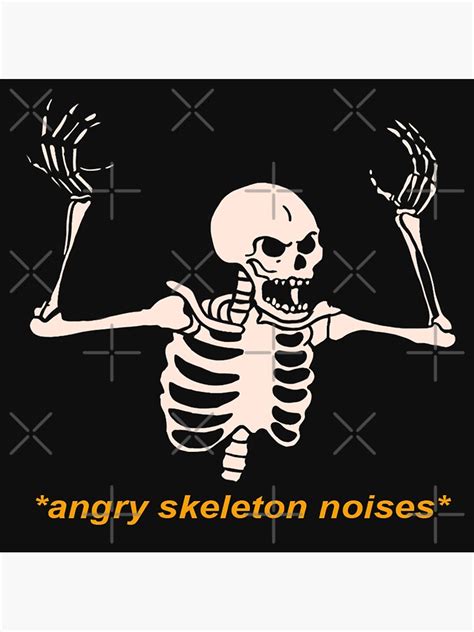 Angry Skeleton Noises Spooky Scary Skeleton Meme Art Print By