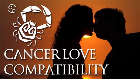 Cancer Love Compatibility Cancer Sign Compatibility Guide Youtube
