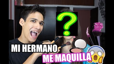 Mi Hermano Me Maquilla Soyalerios E Introfire Youtube