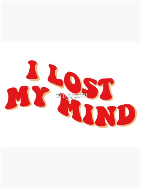 I Lost My Mind Sticker For Sale By Artyygurll Redbubble