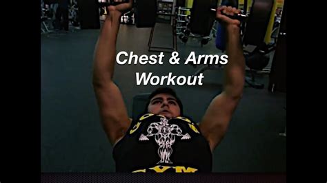 Chest And Arms Workout And Commentary Youtube