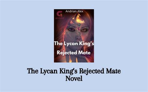 Read The Lycan Kings Rejected Mate Novel Pdf Complete Full Episode
