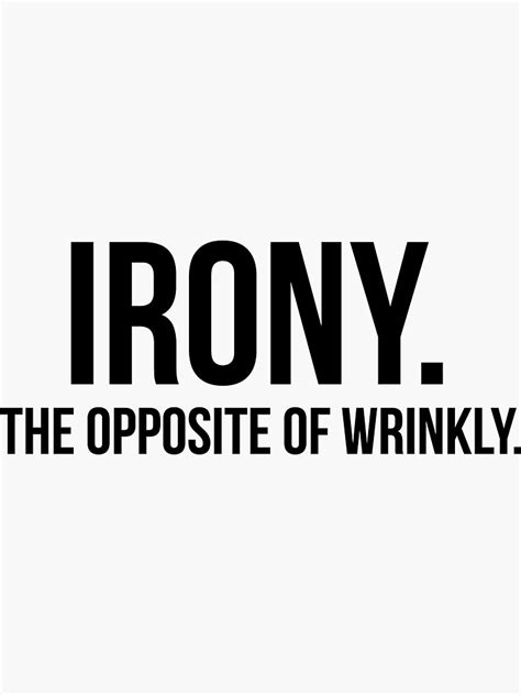 Irony The Opposite Of Wrinkly Funny Definition Sticker For Sale By