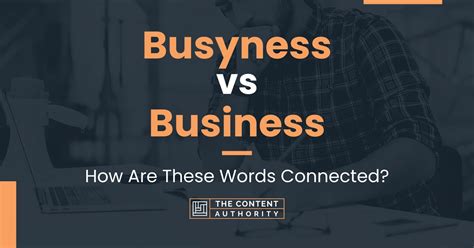 Busyness Vs Business How Are These Words Connected