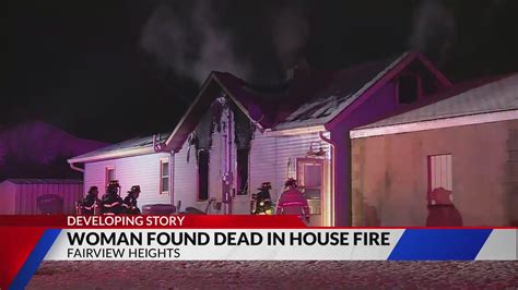 Woman Found Dead In Fairview Heights House Fire Thursday Morning Youtube