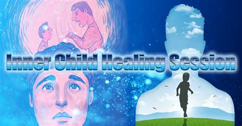Inner Child Healing Session Heal Your Inner Child From All Of The