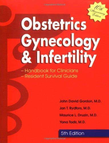 obstetrics gynecology and infertility handbook for clinicians resident survival guide gordon