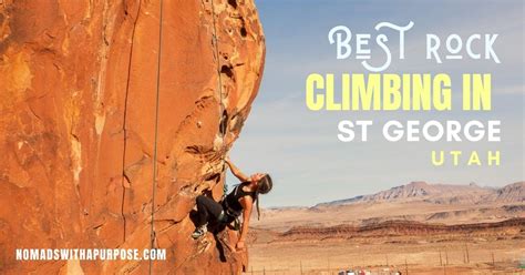 Best Rock Climbing St George Utah Nomads With A Purpose