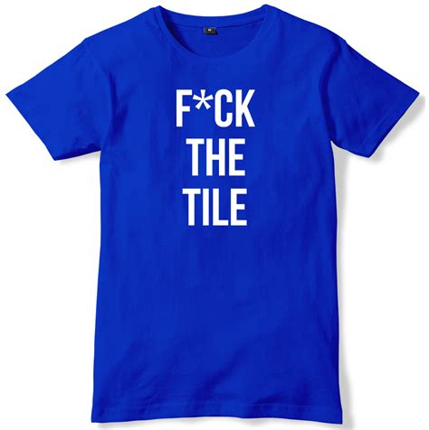 F Ck The Tile Mens Funny Unisex T Shirt Ebay