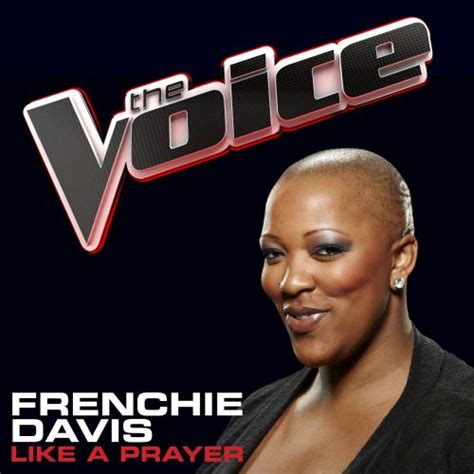 Like A Prayer The Voice Performance Frenchie Davis Songs Reviews