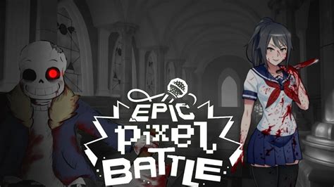 Sans Vs Yandere Chan Epic Pixel Battle Epb 21 Remaster Youtube