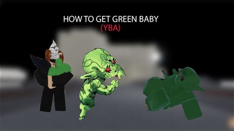 How To Get Green Baby Yba Your Bizzare Adventure Youtube