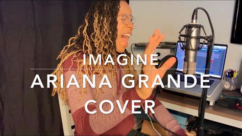 Imagine Ariana Grande Cover Youtube