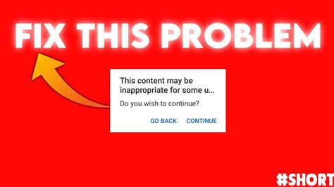 This Content May Be Inappropriate For Some Users Youtube Problem Fix