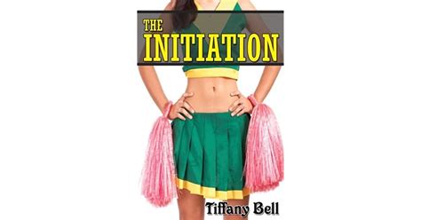 The Initiation By Tiffany Bell
