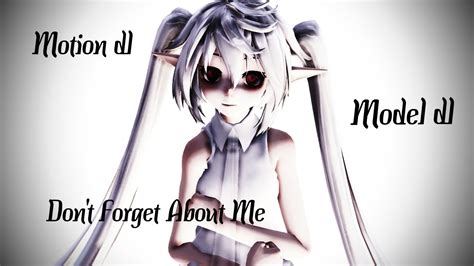 MMD Don T Forget About Me Motion Dl YouTube