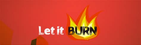 Let It Burn By Matthew