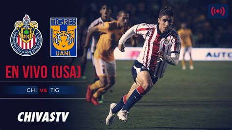 En Vivo Chivas Vs Tigres Jornada Ligamx Apertura