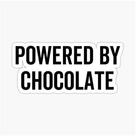 Powered By Chocolate Sticker For Sale By Frank095 Redbubble