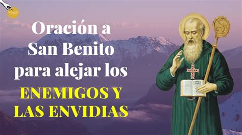 Oración a San Benito para ALEJAR LOS ENEMIGOS Y LAS ENVIDIAS YouTube