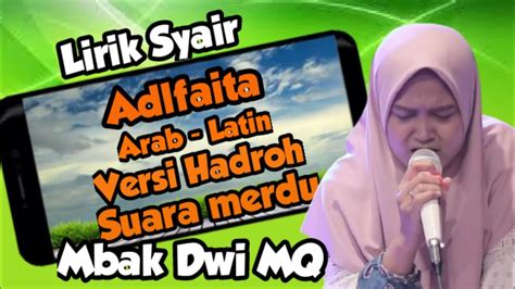 LIRIK SHOLAWAT ADFAITA ALAL HUSNIL AQBO MUHASABATUL QOLBI MQ ARAB LATIN