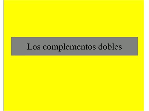 Ppt Los Complementos Dobles Powerpoint Presentation Free Download