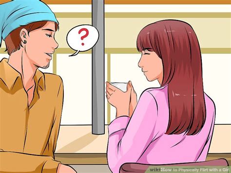 4 Ways To Physically Flirt With A Girl Wikihow