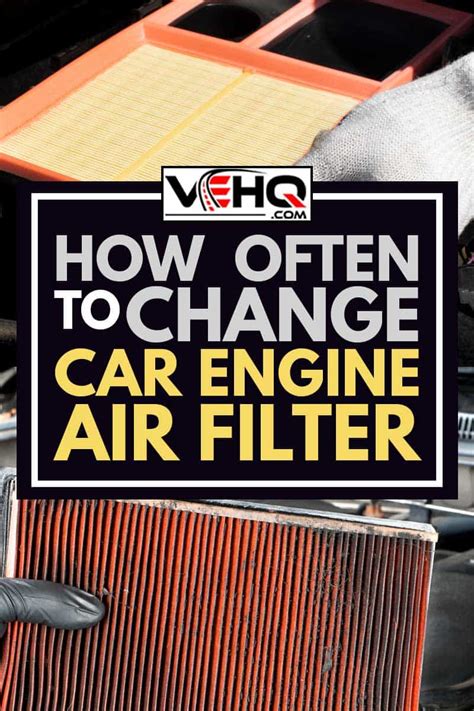 If your home is well sealed, you. How Often To Change Car Engine Air Filter? - Vehicle HQ