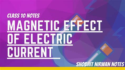 Magnetic Effect Of Electric Current Class 10 Notes Shobhit Nirwan