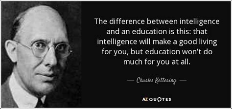 Charles Kettering Quote The Difference Between Intelligence And An