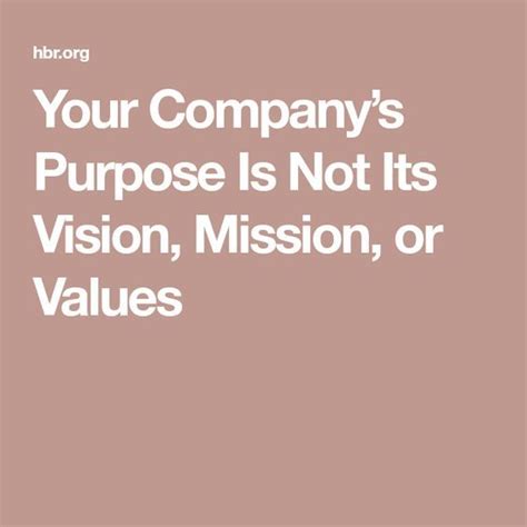 Your Company's Purpose Is Not Its Vision, Mission, or Values | Mission, Purpose, Job security