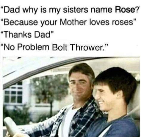 “dad Why Is My Sisters Name Rose‘ Because Your Mother Loves Roses