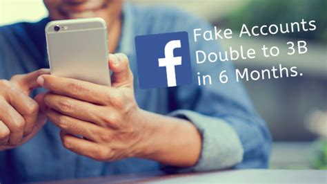 Can Facebook Keep Up With Fake Accounts Fake Accounts Double To 3b In