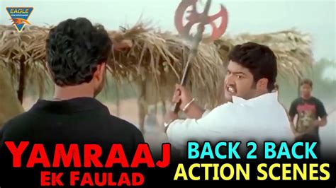Yamraaj Ek Faulad Hindi Dubbed Movie Back To Back Action Scenes Part 02