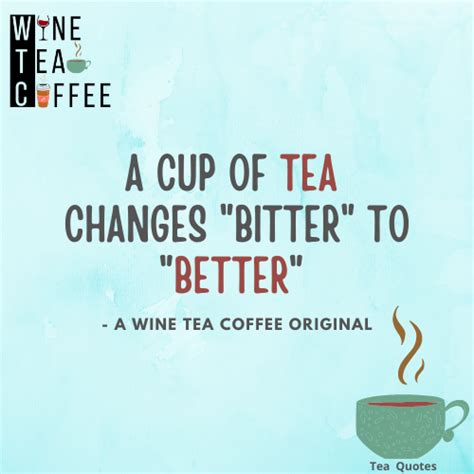 Tea Quotes 50 Funny And Morning Tea Lover Quotes