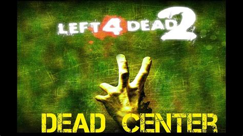 Left 4 Dead 2 Dead Center Youtube