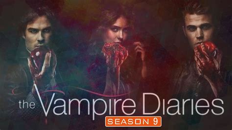 Vampire Diaries Season 9 Release Date Cast Plot Trailer Review And More Release On Netflix