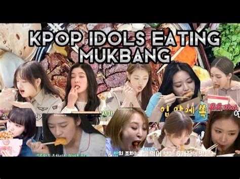 Kpop Idols Eating Mukbang Part Youtube