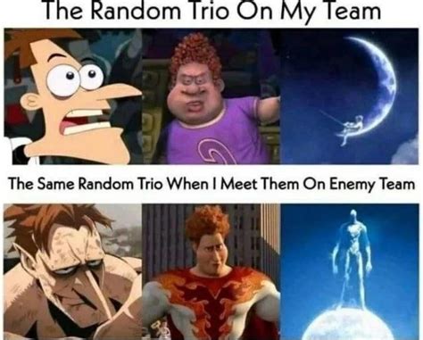 The Random Trio On My Team The Same Random Tri Memegine