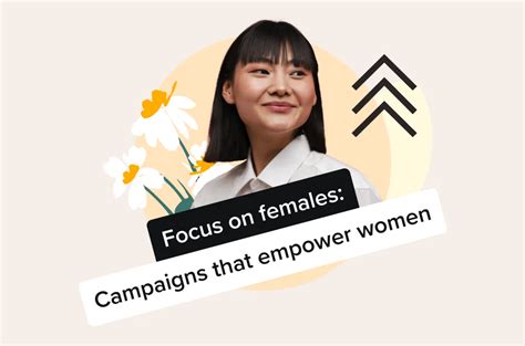 8 Marketing Campaigns With The Key Focus Of Empowering Women