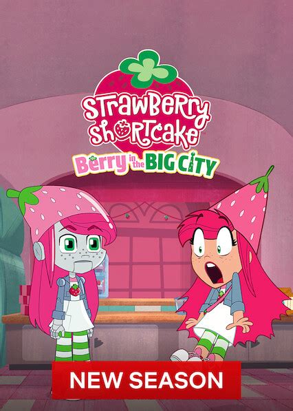 Is Strawberry Shortcake Berry In The Big City On Netflix Where To