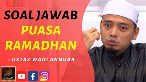 Ustaz Wadi Annuar Soal Jawab Puasa Ramadhan Youtube