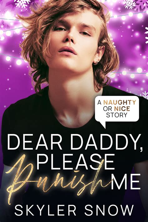 Dear Daddy Please Punish Me Naughty Or Nice By Skyler Snow